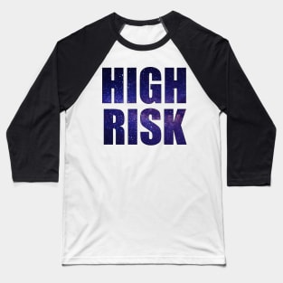 High Galaxy Risk Face Mask for Immunocompromised Folks Baseball T-Shirt